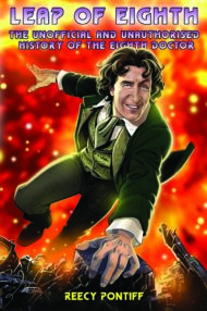 Leap of Eighth: The Unofficial and Unauthorised History of the Eighth Doctor pb PRE-ORDER